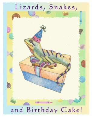 Lizards, Snakes, and Birthday Cake